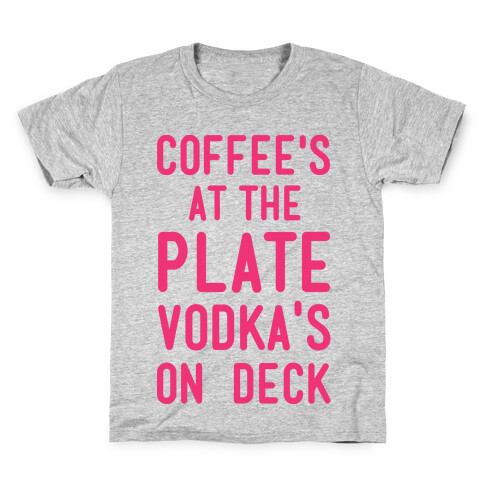 Coffee's At The Plate Vodka's On Dec Kids T-Shirt