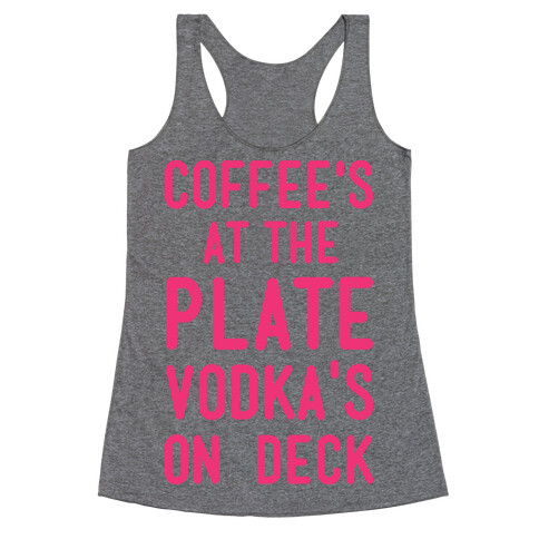 Coffee's At The Plate Vodka's On Dec Racerback Tank Top