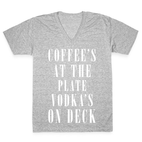 Coffee's At The Plate Vodka's On Deck V-Neck Tee Shirt