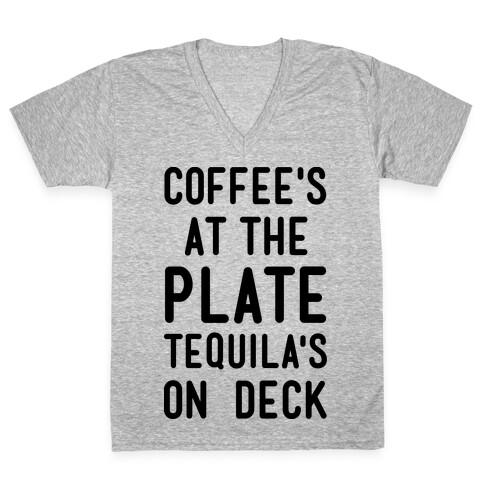 Coffee's At The Plate Tequila's On Deck V-Neck Tee Shirt