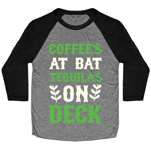 Coffee's At The Plate Tequila's On Deck Baseball Tee