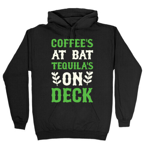 Coffee's At The Plate Tequila's On Deck Hooded Sweatshirt