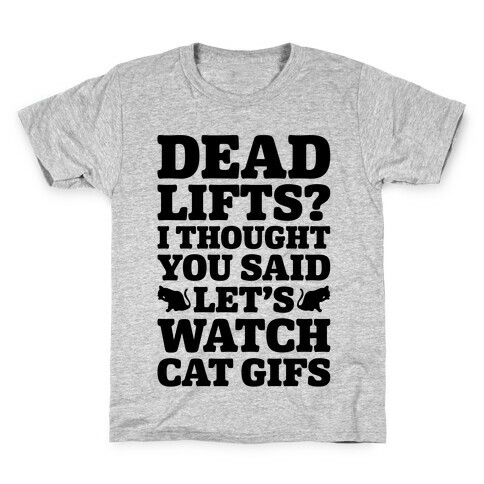 Deadlifts I Thought You Said Let's Watch Cat Gifs Kids T-Shirt