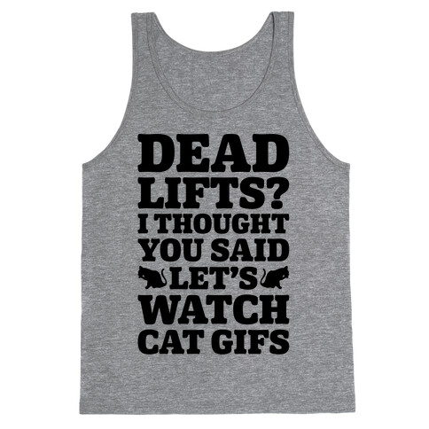 Deadlifts I Thought You Said Let's Watch Cat Gifs Tank Top