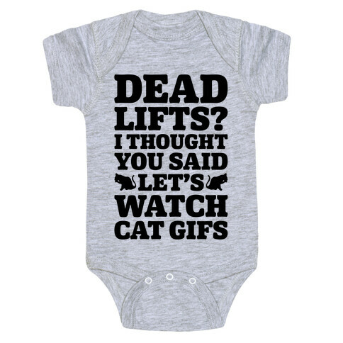 Deadlifts I Thought You Said Let's Watch Cat Gifs Baby One-Piece