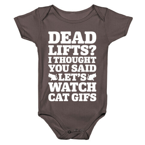 Deadlifts I Thought You Said Let's Watch Cat Gifs Baby One-Piece