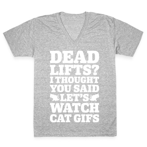 Deadlifts I Thought You Said Let's Watch Cat Gifs V-Neck Tee Shirt