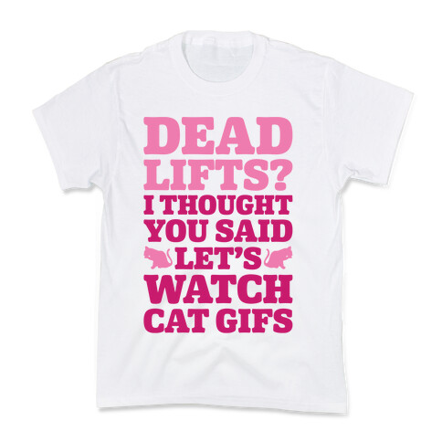 Deadlifts I Thought You Said Let's Watch Cat Gifs Kids T-Shirt