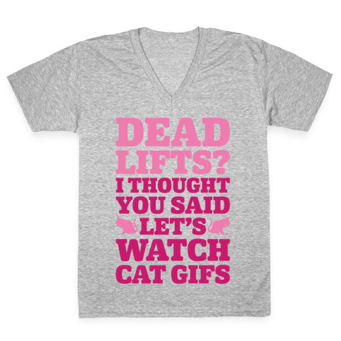Deadlifts I Thought You Said Let's Watch Cat Gifs V-Neck Tee Shirt