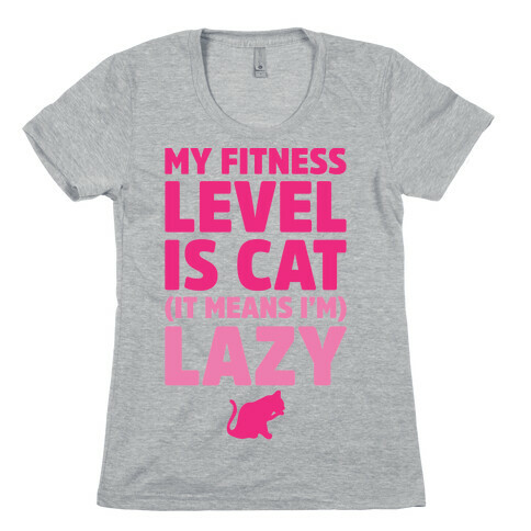 My Fitness Level Is Cat Womens T-Shirt