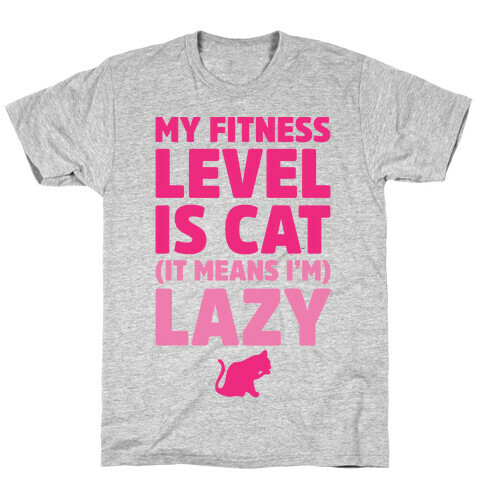 My Fitness Level Is Cat T-Shirt