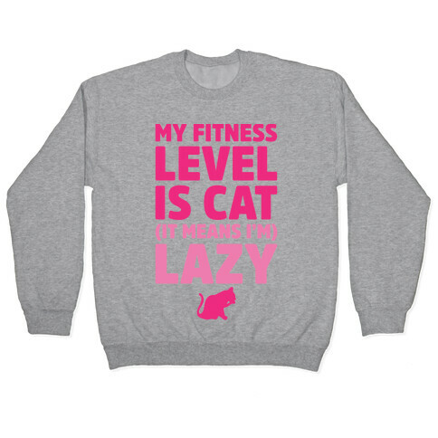 My Fitness Level Is Cat Pullover