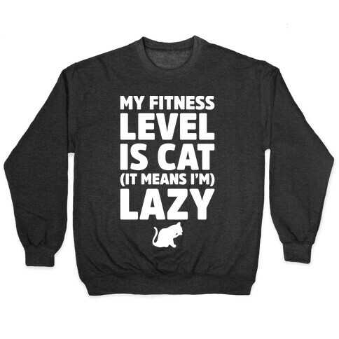 My Fitness Level Is Cat Pullover