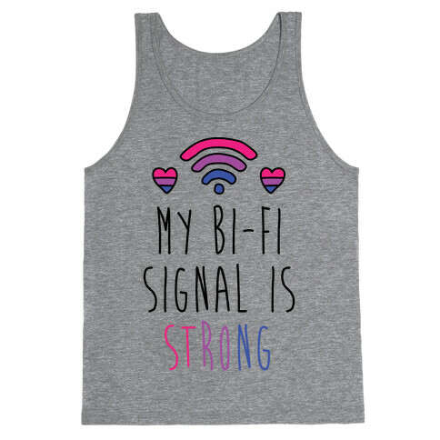 My Bi-fi Signal Is Strong Tank Top
