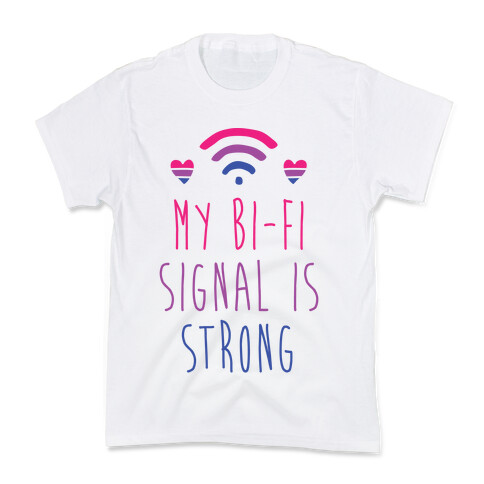 My Bi-fi Signal is Strong Kids T-Shirt