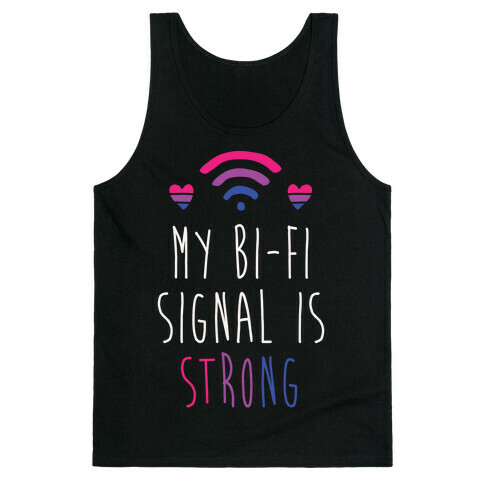 My Bi-fi Signal Is Strong Tank Top