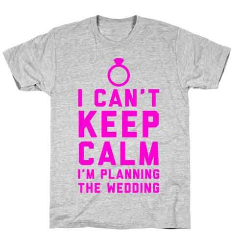 I'm Planning The Wedding T-Shirt