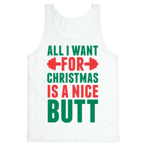 All I Want For Christmas Is A Nice Butt Tank Top