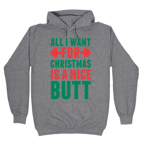 All I Want For Christmas Is A Nice Butt Hooded Sweatshirt