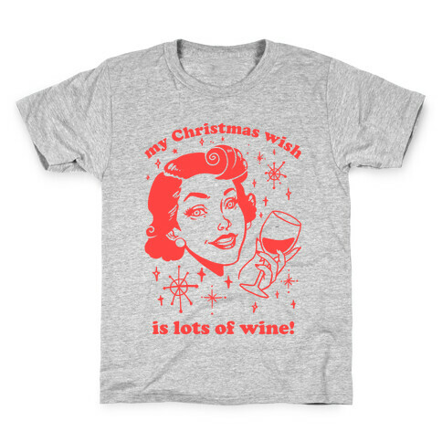 My Christmas Wish Is Lots Of Wine Kids T-Shirt