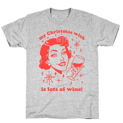 My Christmas Wish Is Lots Of Wine T-Shirt