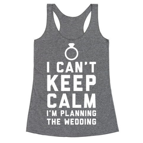 I'm Planning The Wedding Racerback Tank Top