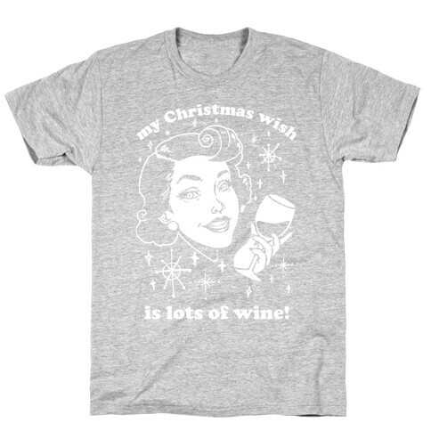 My Christmas Wish Is Lots Of Wine T-Shirt