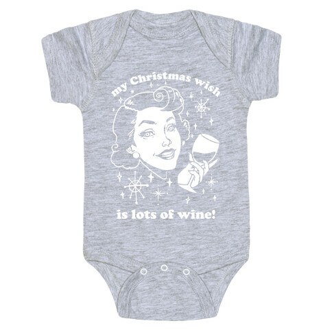 My Christmas Wish Is Lots Of Wine Baby One-Piece