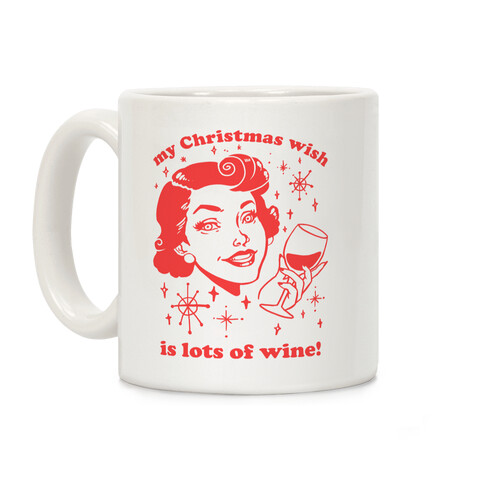 My Christmas Wish Is Lots Of Wine Coffee Mug