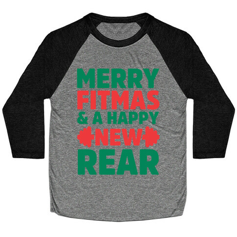 Merry Fitmas and a Happy New Rear Baseball Tee