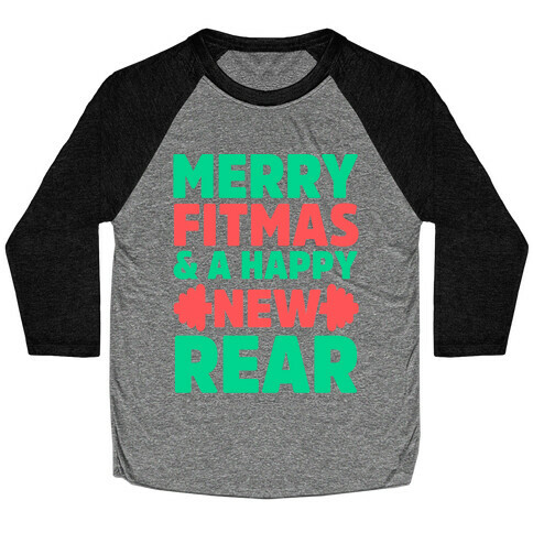 Merry Fitmas and a Happy New Rear Baseball Tee