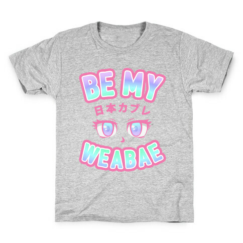 Be My Weabae Kids T-Shirt