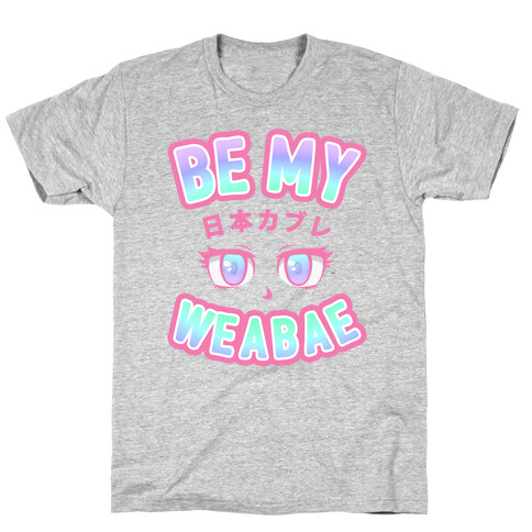 Be My Weabae T-Shirt