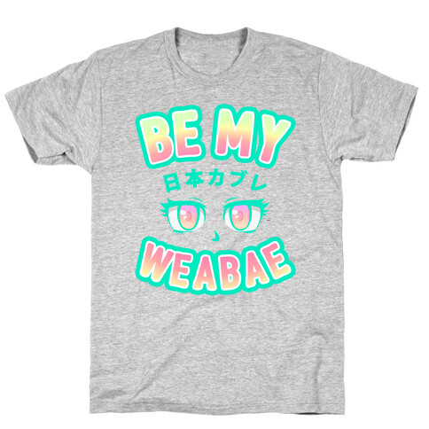 Be My Weabae T-Shirt