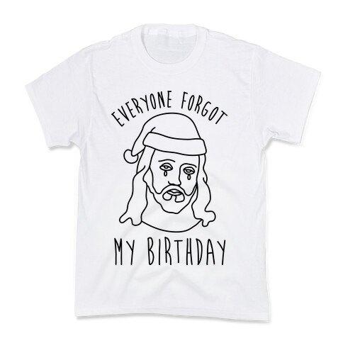 Everyone Forgot My Birthday Kids T-Shirt