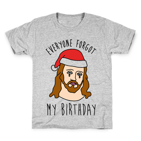 Everyone Forgot My Birthday Kids T-Shirt