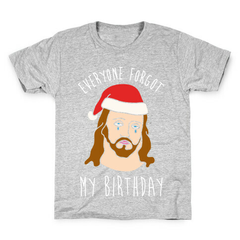 Everyone Forgot My Birthday Kids T-Shirt