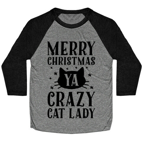 Merry Christmas Ya Crazy Cat Lady Baseball Tee