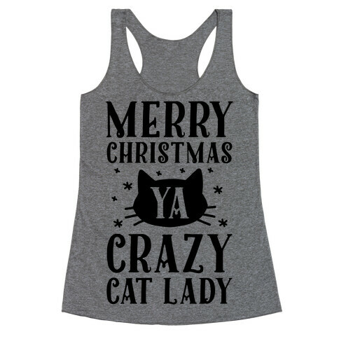 Merry Christmas Ya Crazy Cat Lady Racerback Tank Top
