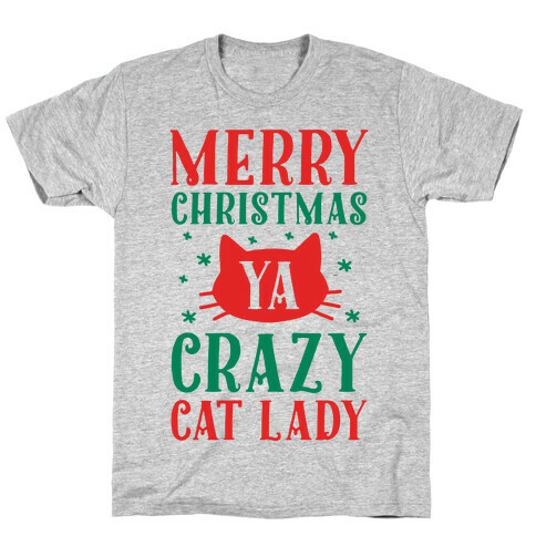 Merry Christmas Ya Crazy Cat Lady T-Shirt