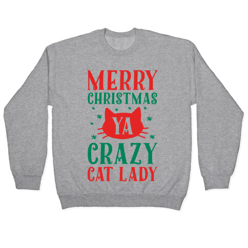Merry Christmas Ya Crazy Cat Lady Pullover