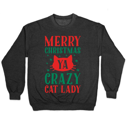 Merry Christmas Ya Crazy Cat Lady Pullover