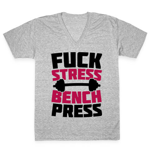 F*** Stress Bench Press V-Neck Tee Shirt