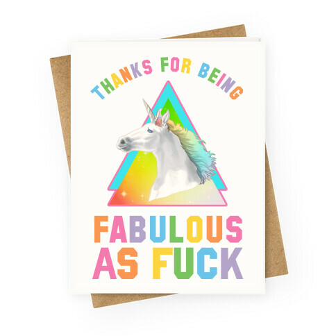 Thanks for Being Fabulous as F*** Greeting Card