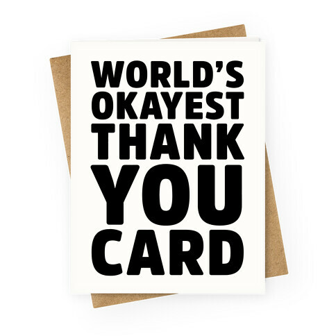 World's Okayest Thank You Card Greeting Card