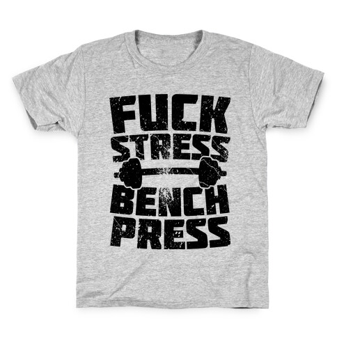 F*** Stress Bench Press Kids T-Shirt