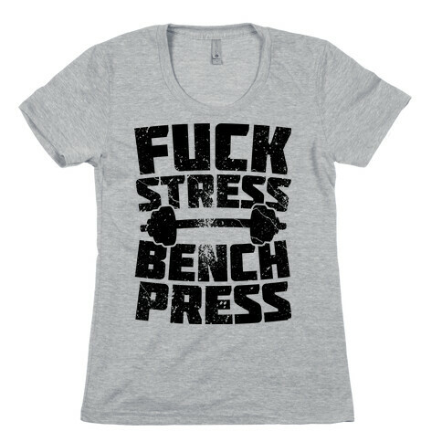 F*** Stress Bench Press Womens T-Shirt