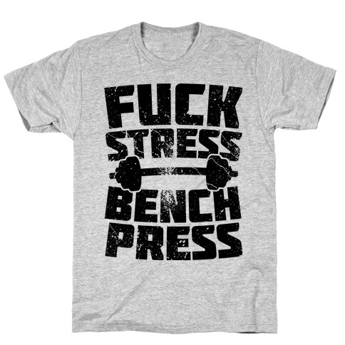 F*** Stress Bench Press T-Shirt