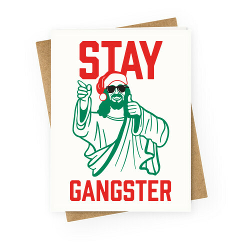 Stay Gangster Greeting Card