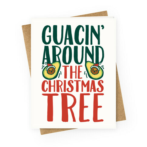 Guacin' Around The Christmas Tree Greeting Card